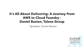 It's All About Delivering: A Journey From AWS to Cloud Foundry - Daniel Basten, Talanx Group