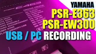 Yamaha PSR-E363 - USB/PC RECORD & Connect Demo | Yamaha PSR-EW300