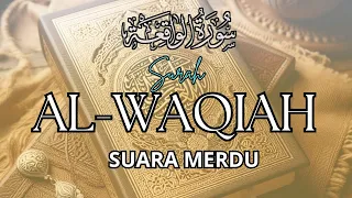 MUROTTAL SURAH AL-WAQIAH SUARA  MERDU IRAMA SEDIH