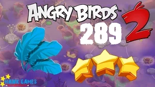 Angry Birds 2 - 3 Stars Walkthrough Level 289 [4K 60FPS]