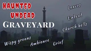 Haunted Undead Graveyard ✞ Cemetery Ambience Sounds | Halloween