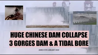 HUGE CHINESE DAM COLLAPSE 3 GORGES DAM & A TIDAL BORE