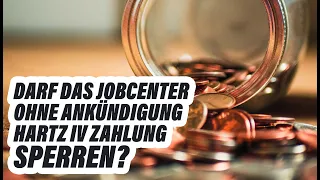 Darf das Jobcenter ohne Ankündigung Hartz IV Zahlung sperren? ★ Fragen & Antworten