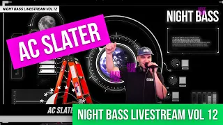 AC Slater - Live @ Night Bass Livestream Vol 12 (May 27, 2021)