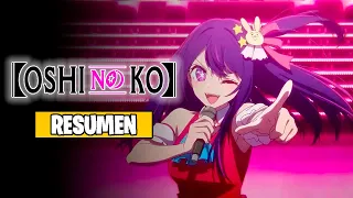 🌟Oshi No Ko [Resumen] (Temporada 1) || Anime Resumen || Resumen de Anime