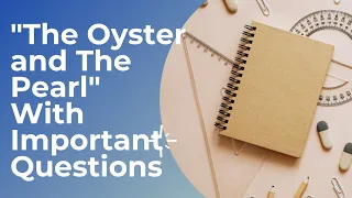 The Oyster and The Pearl Explanation and Important Questions (Book-lll) Inter Part 1