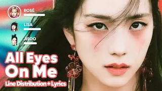 JISOO - All Eyes On Me (Line Distribution + Lyrics Karaoke) PATREON REQUESTED