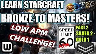Learn Starcraft Bronze to Masters 2020 | LOW APM CHALLENGE #2! (Terran, Zerg & Protoss)