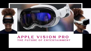 Apple Vision Pro: The Future of Entertainment