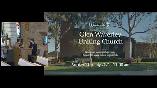 Sunday 11th July 2021 - Glen Waverley Uniting Church Live Worship 11:00am Rev Neil Peters