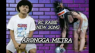 Arongga me.tra || RC Rabie || new song