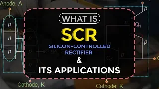 What is Silicon Controlled Rectifier | SCR Applications | Thyristors | Power Electronics | EDC