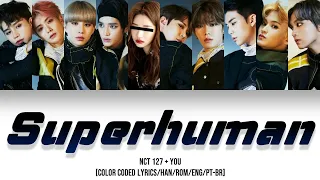 NCT 127 + You – Superhuman (10 members) [Color Coded Lyrics/Han/Rom/Eng/PT-BR]