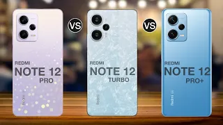 Redmi Note 12 Pro Vs Redmi Note 12 Turbo Vs Redmi Note 12 Pro Plus -Top annu