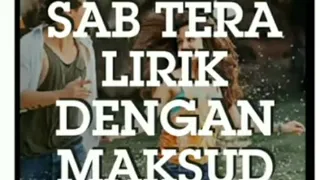 Sab tera lirik dengan maksud