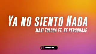 YA NO SIENTO NADA - MAXI TOLOSA FT. KE PERSONAJE ✘ DJFRANN [FIESTERO REMIX]