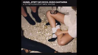 Hugel, Stefy De Cicco, Hugo Cantarra Feat. Nikol Apatini - 4 To The Floor