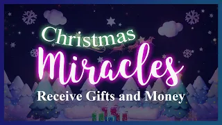 CHRISTMAS MIRACLES ❄ Receive Expected Gifts and Money on this Christmas ❄ Law of Attraction