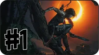 Shadow of the Tomb Raider [Прохождение] - Часть 1 - Приключения начинаются