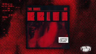 CUFF087: Two Rhodes - House Music All Night Long (Original Mix) [CUFF] Official