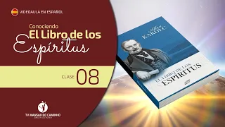 Videoaula en español - Conociendo El Libro de los Espíritus - Clase #08