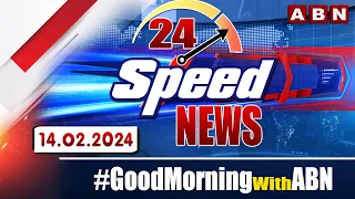 Speed News | 24 Headlines | 14-02-2024 | #morningwithabn | ABN Telugu