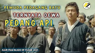 CUMA PEDAGANG BATU TERNYATA DEWA PEDANG API | alur film blade of flame 2021