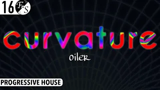 oiler - Curvature [Progressive House] [FS16] [DJ Set]