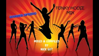 Funky House Mix (Summer Spring) by Nick Got