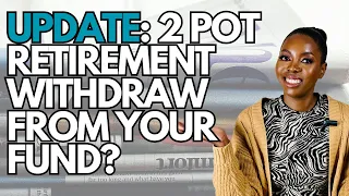 UPDATE: Two Pot Retirement System | You can withdraw from your fund? | South Africa