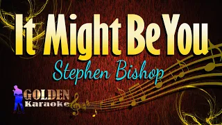 It Might Be You - Stephen Bishop by Gold ( KARAOKE VERSION )