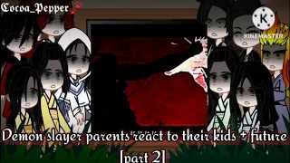 🥀📍//Demon slayer parents react to their kids + future📍🥀 // ll2/?ll [Gacha]