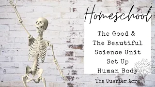 Homeschool Science: Human Anatomy, The Good and The Beautiful