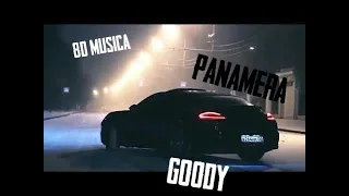 Panamera - GOODY (8D Music)