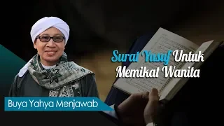 Surat Yusuf Untuk Memikat Wanita - Buya Yahya Menjawab