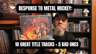 Response to Metal Mickey: 10 Great Title Tracks + 5 (ish) Bad Ones