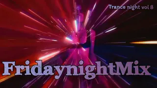 FridaynightMix_ Trance night vol. 8