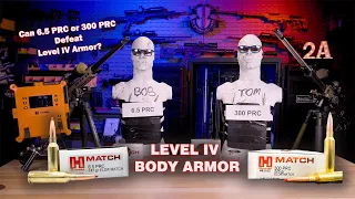 6.5 PRC vs 300 PRC vs Level IV Armor - Surprising Results!