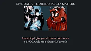 Madonna - Nothing Really Matters (แปลไทย/THAISUB)