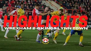 HIGHLIGHTS | Wrexham 2-0 Kings Lynn Town