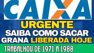 CAIXA ECONÔMICA VOLTA A LIBERAR SAQUE DA GRANA DE QUEM TRABALHOU DE 1971 A 1988