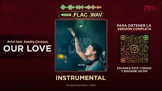 Avicii feat. Sandro Cavazza - Our Love 🎶 INSTRUMENTAL (By David Prince Music)