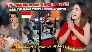 LUAR BIASA.Bule pejuang Rupiah Di INDONESIA🇮🇩 jualan di kaki 5,dari Thailand turki hingga Spanyol