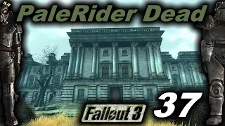 PaleRider Dead: Fallout 3: Ep. 37 - Hard Road, But Finally Made It!