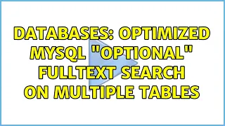 Databases: Optimized MySQL "optional" FULLTEXT search on multiple tables