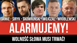 Wolność słowa dla WSZYSTKICH! Janke, Siryk, Skowroński, Wojczal, Wróblewski