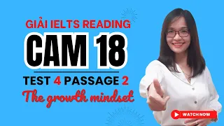 Giải IELTS Reading Cambridge 18 Test 4| Passage 2: The growth mindset | IELTS Thanh Loan