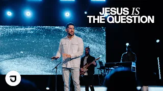 Jesus is the Question // The Sermon with No Answers