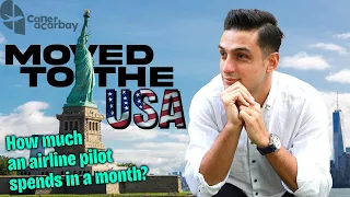 I moved to the US. How much an airline pilot spends in a month