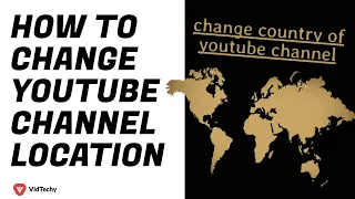 how to change youtube channel location | change country of youtube